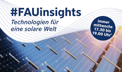 #FAUinsights Technologien für eine solare Welt